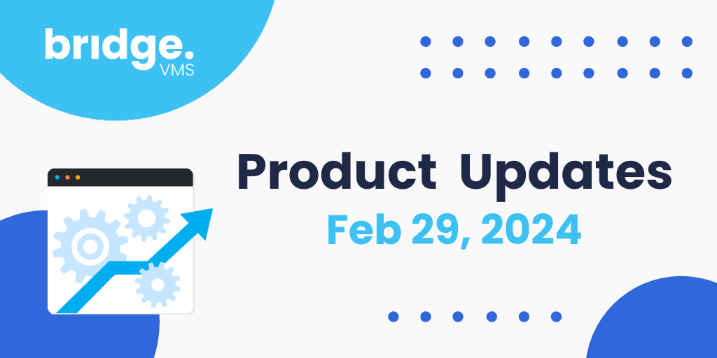 Bridge VMS Product Updates